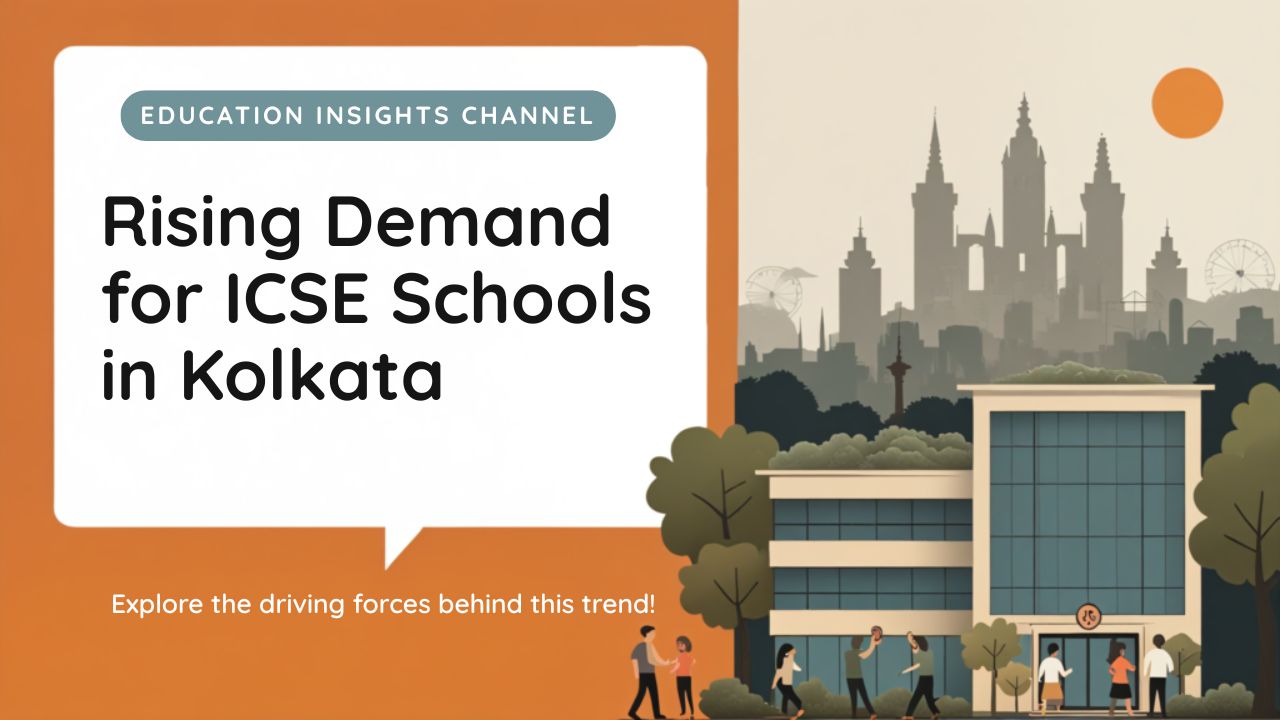 Rising Demand for ICSE Schools in Kolkata